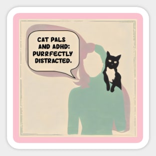 Cat Pals and ADHD: Purrfectly Distracted Sticker